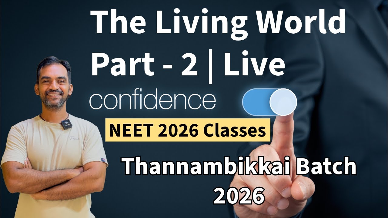 The Living World | Part 2 | Live | Thannambikkai Batch 2026