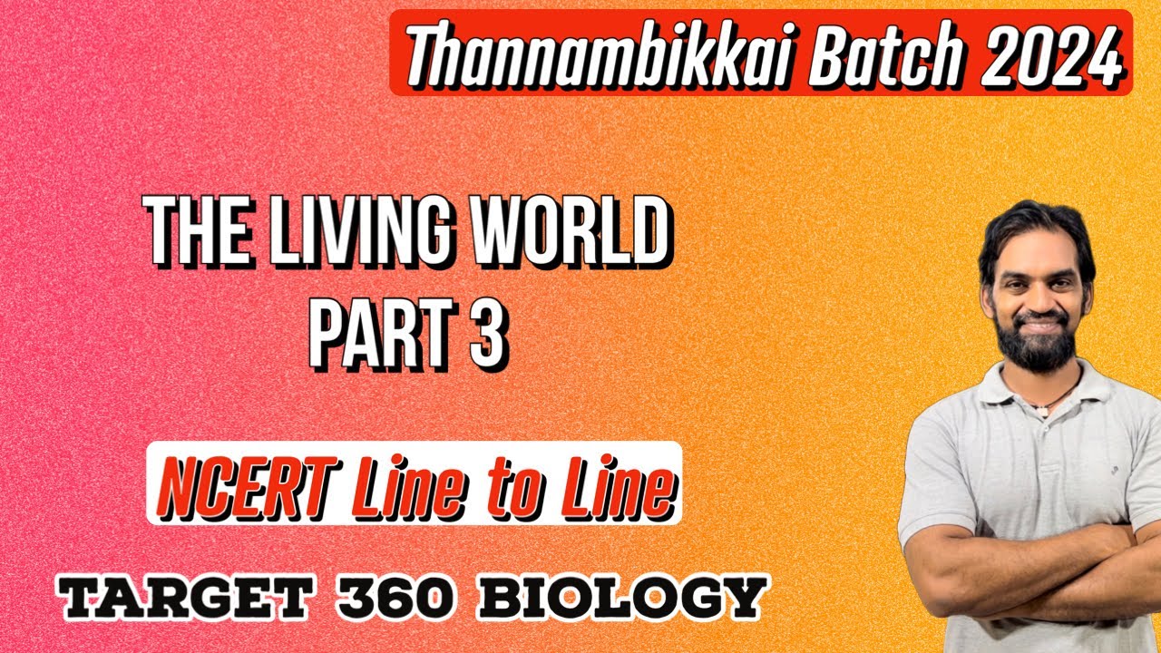 The Living World | Part 3 | NCERT line to Line | Thannambikkai Batch 2024