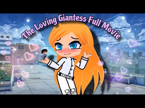 The Loving Giantess Full Movie Special |GCMM| Season 1
