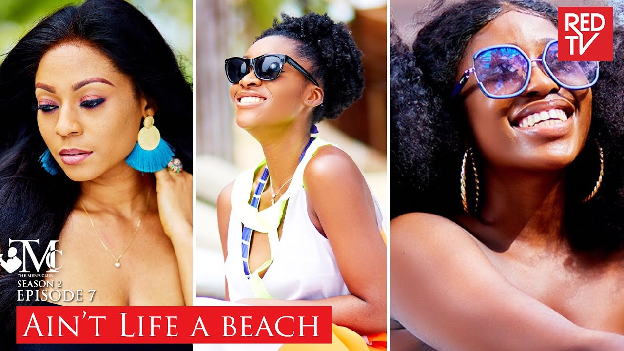 THE MEN'S CLUB / SEASON 2 / EP 7 - AIN'T LIFE A BEACH