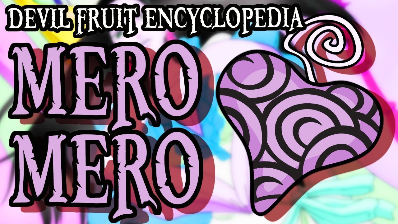 The Mero Mero no Mi (Love - Love Fruit) | Devil Fruit Encyclopedia
