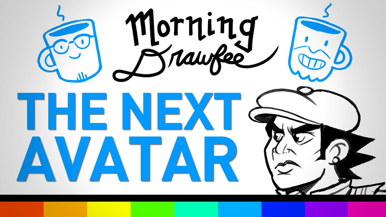The Next Avatar - MORNING DRAWFEE