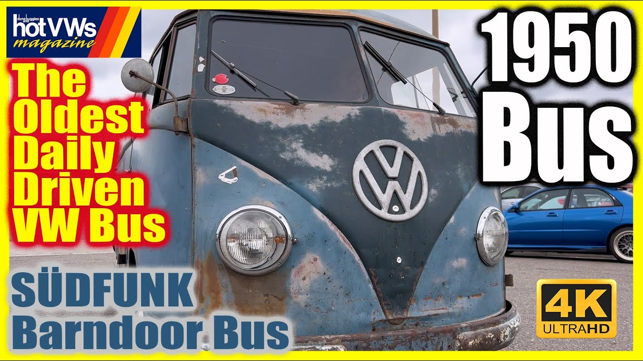 The Oldest Street Driven VW Bus! 1950 SÜDFUNK Barndoor Bus Hot VWs Magazine
