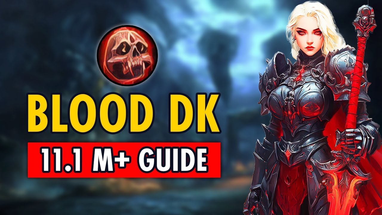 The ONLY Blood Death Knight 11.1 M+ Guide You Need