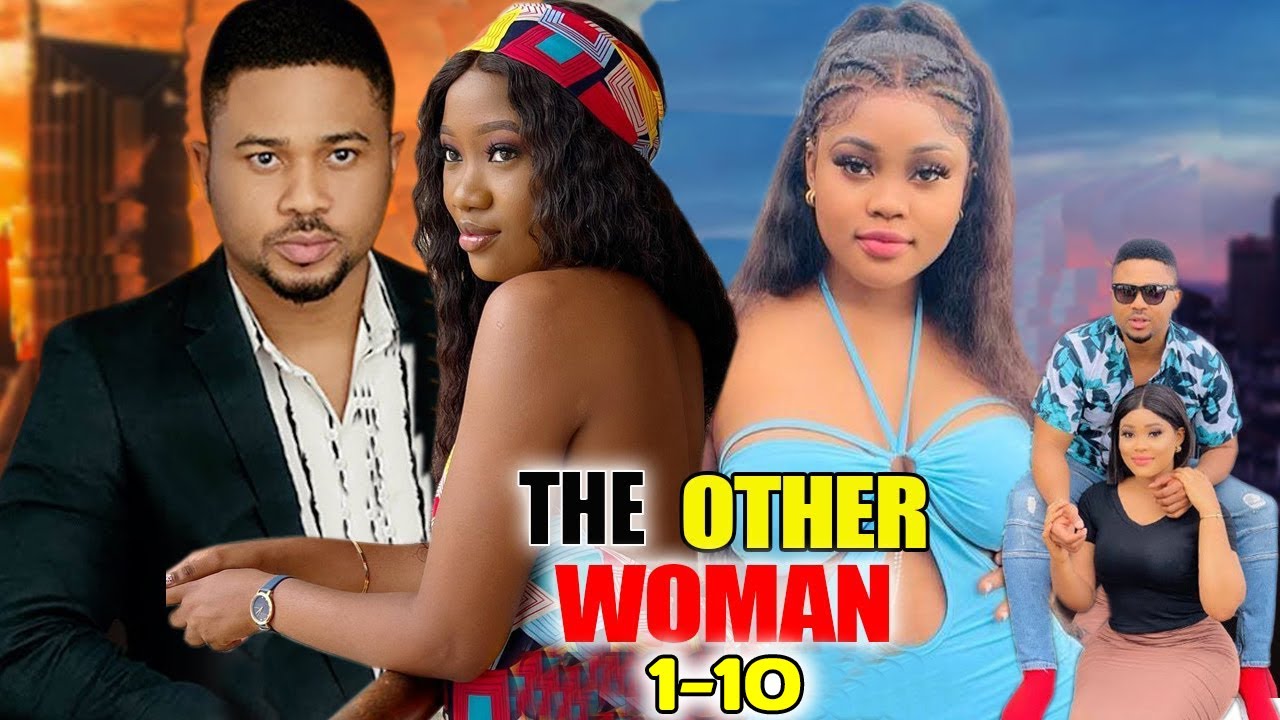 The Other Woman (Complete Season 1-10) Mike Godson/Chinenye Nnebe/Chioma Nwaoha 2022 Latest Movie