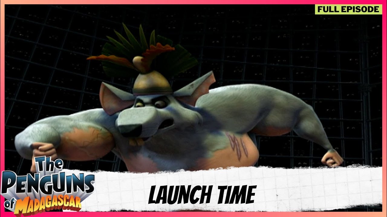 The Penguins of Madagascar | Full Episode | Launch Time