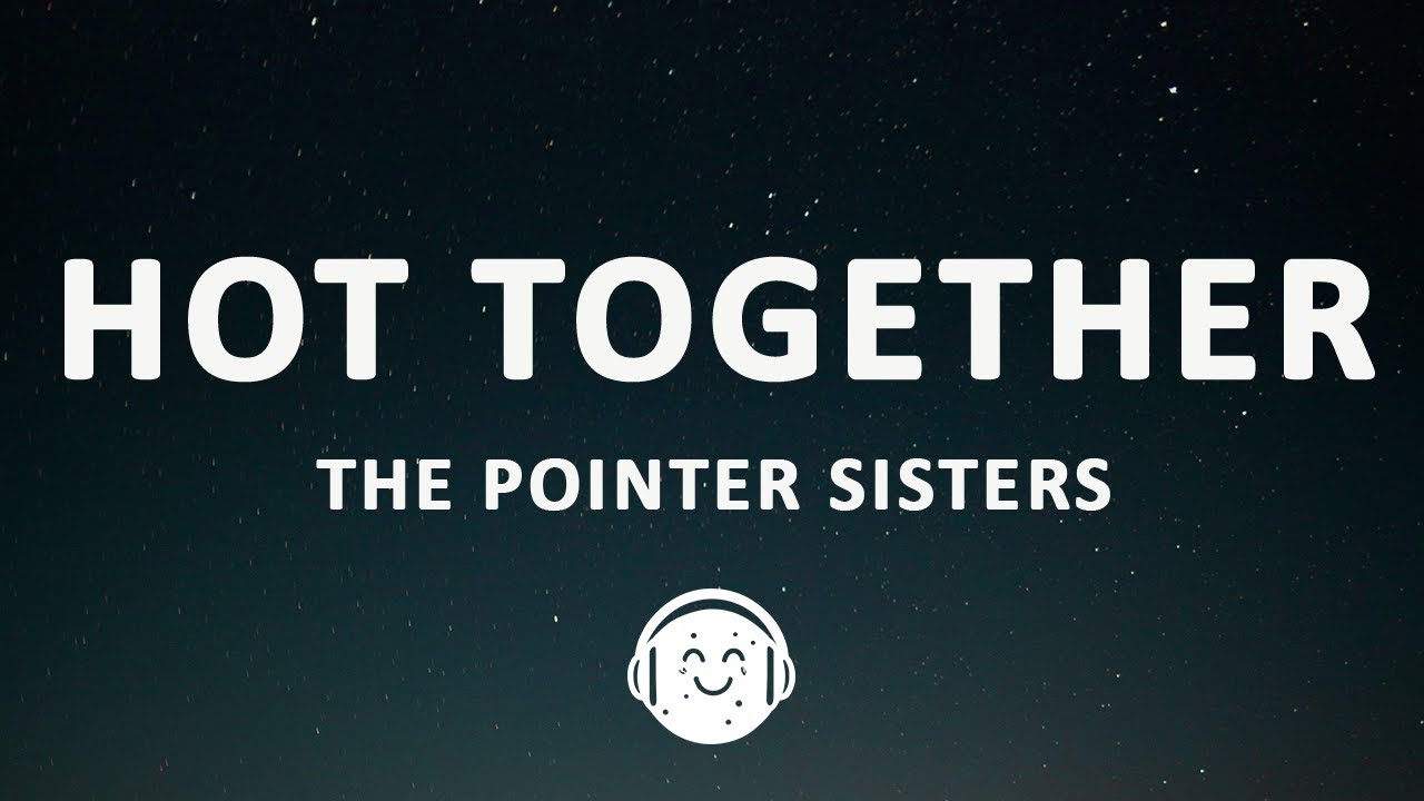 The Pointer Sisters - Hot Together (Lyrics)