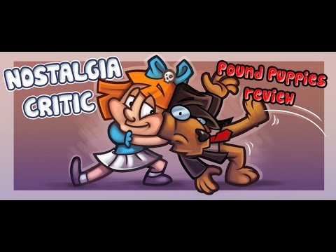 The Pound Puppies - Nostalgia Critic