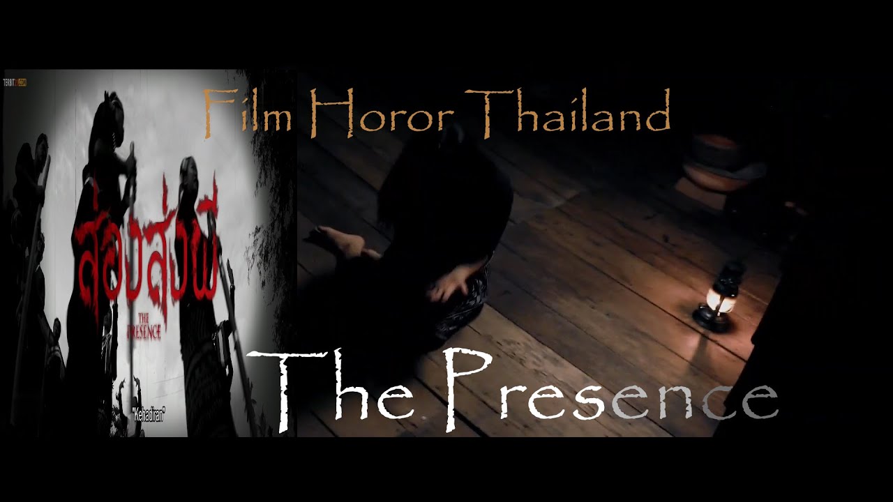 THE PRESENCE / Film Horor Thailand menyeramkan/ Sub Indonesia