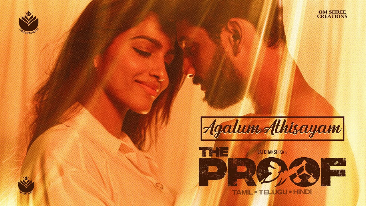 The proof | Agalum Athisayam |golden studios|Sai Dhanshika | Rudhvirvadhan R.P Dheepak | I.Radhika |