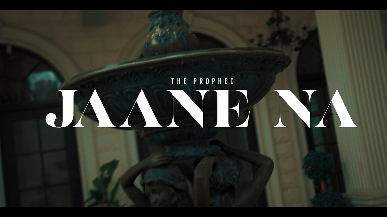 The PropheC - Jaane Na | Official Video | The Remedy | Latest Punjabi Songs