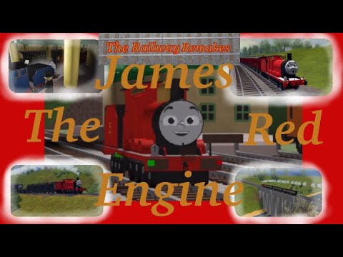 The Railway Remakes: James The Red Engine
