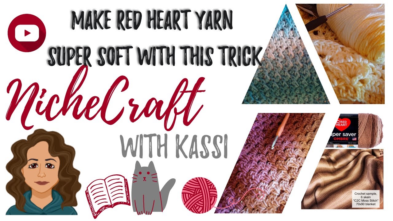 The Secret to Making Red Heart Yarn Soft | NicheCraft with Kassi | StitchCraft
