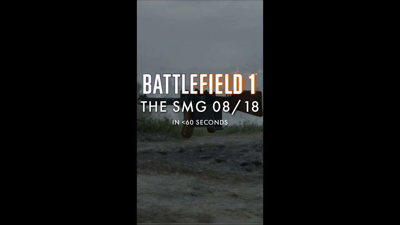 The SMG 08/18 in Less Than 60 Seconds | Battlefield 1