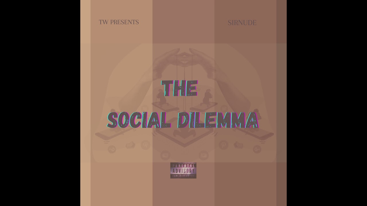 The Social Dilemma [Prod.Sirnude]