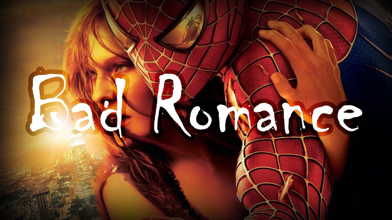 The Spider-Man Trilogy (Sam Raimi)「AMV」- Bad Romance