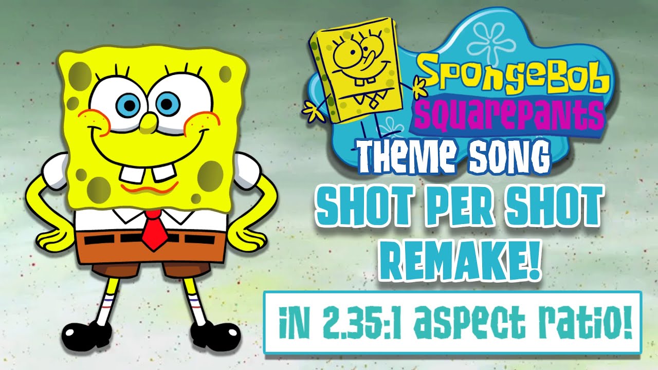 The SpongeBob Theme Song in 2.35:1 Shot-per-shot REMAKE!!!