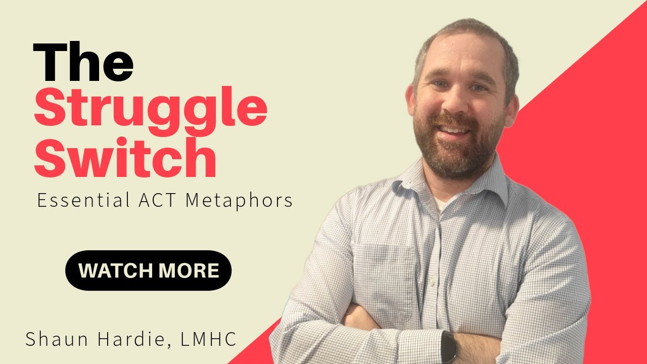 The Struggle Switch | Essential ACT Metaphors