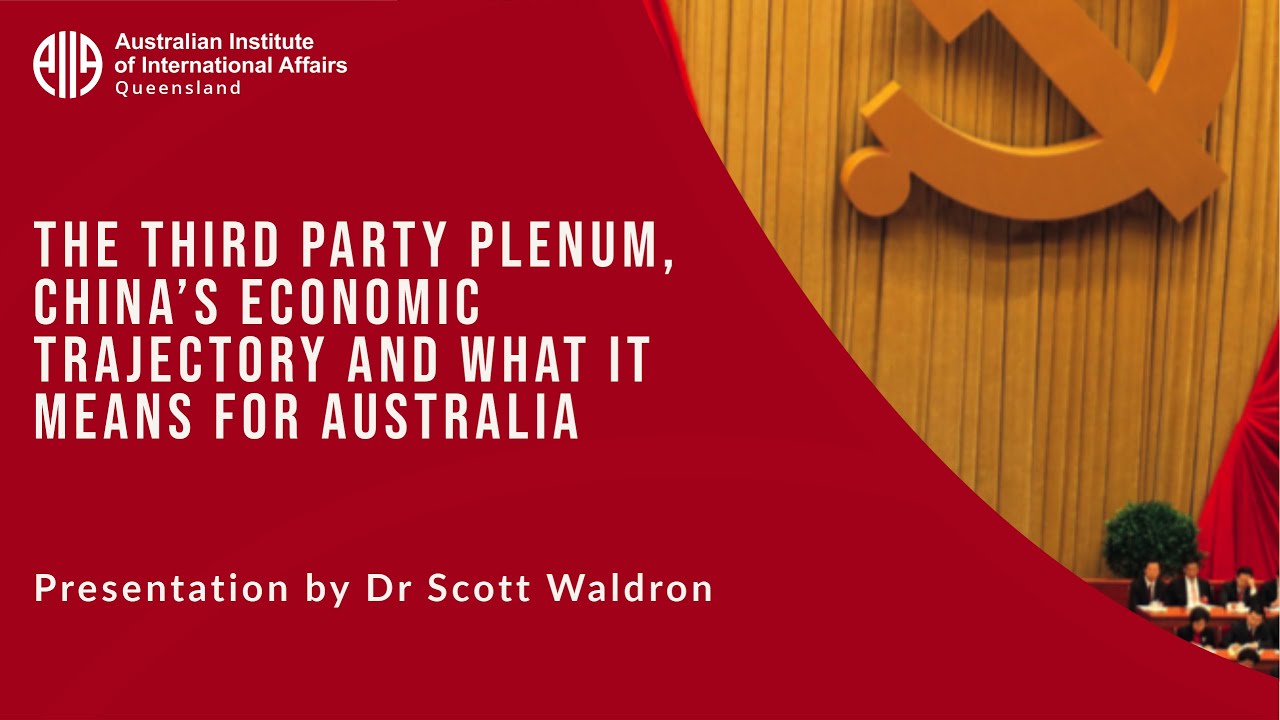 The Third Party Plenum, China’s Economic Trajectory and Australia | Dr Scott Waldron