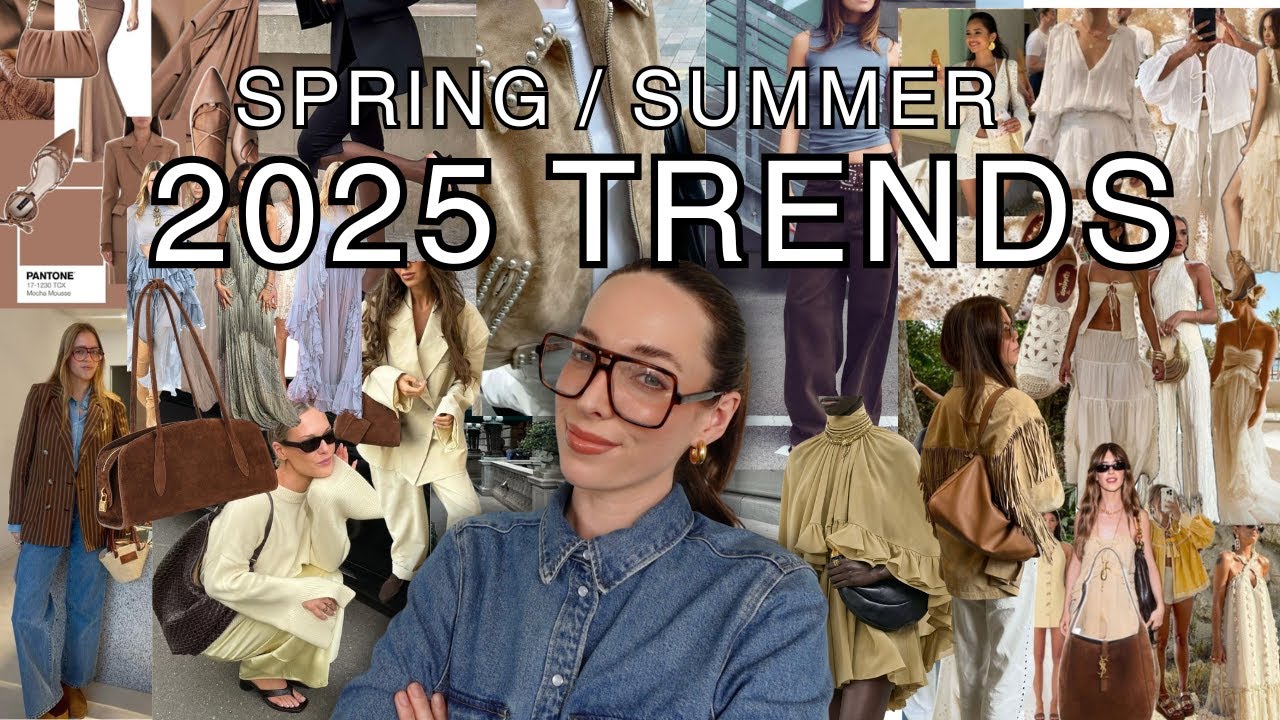 THE TOP FASHION & STYLE TRENDS for SPRING SUMMER - What to wear in 2025 Easy wearable fashion trends