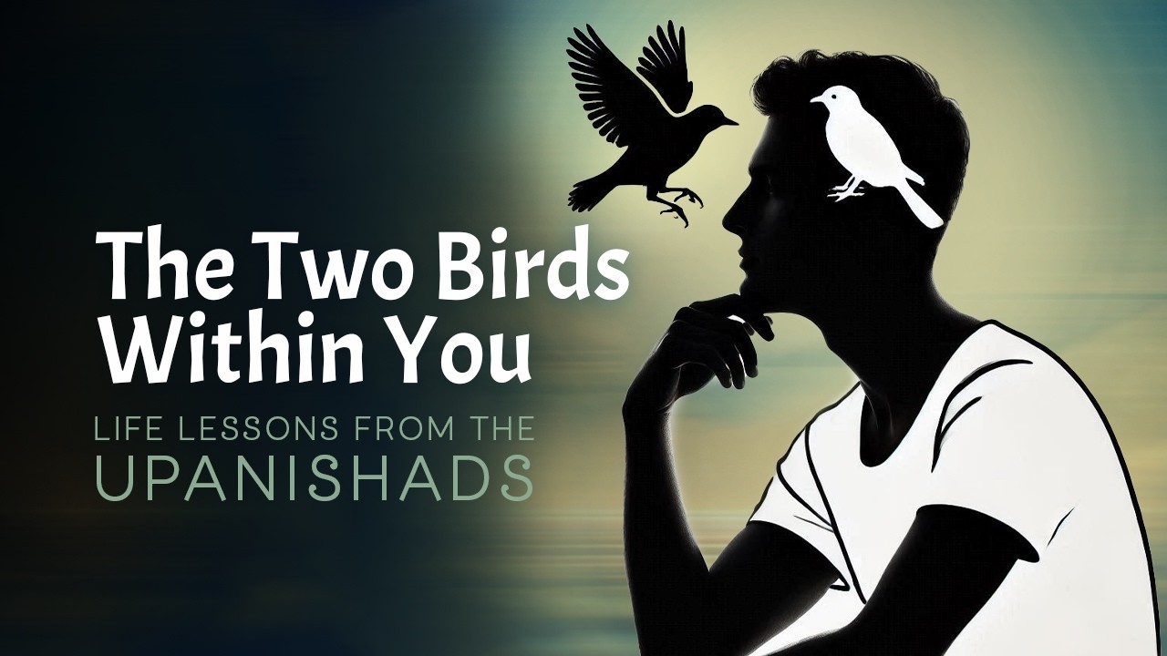 The Two Birds Within – A Powerful Lesson on Inner Peace from the Mundaka Upanishad