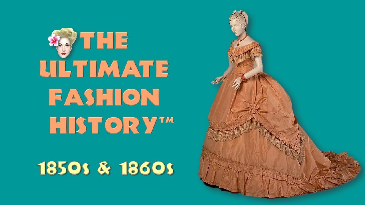 THE ULTIMATE FASHION HISTORY: The 1850s & 1860s