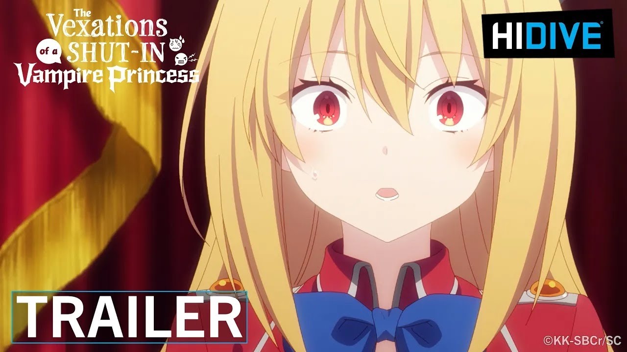 The Vexations of a Shut-in Vampire Princess | Dub Trailer | HIDIVE