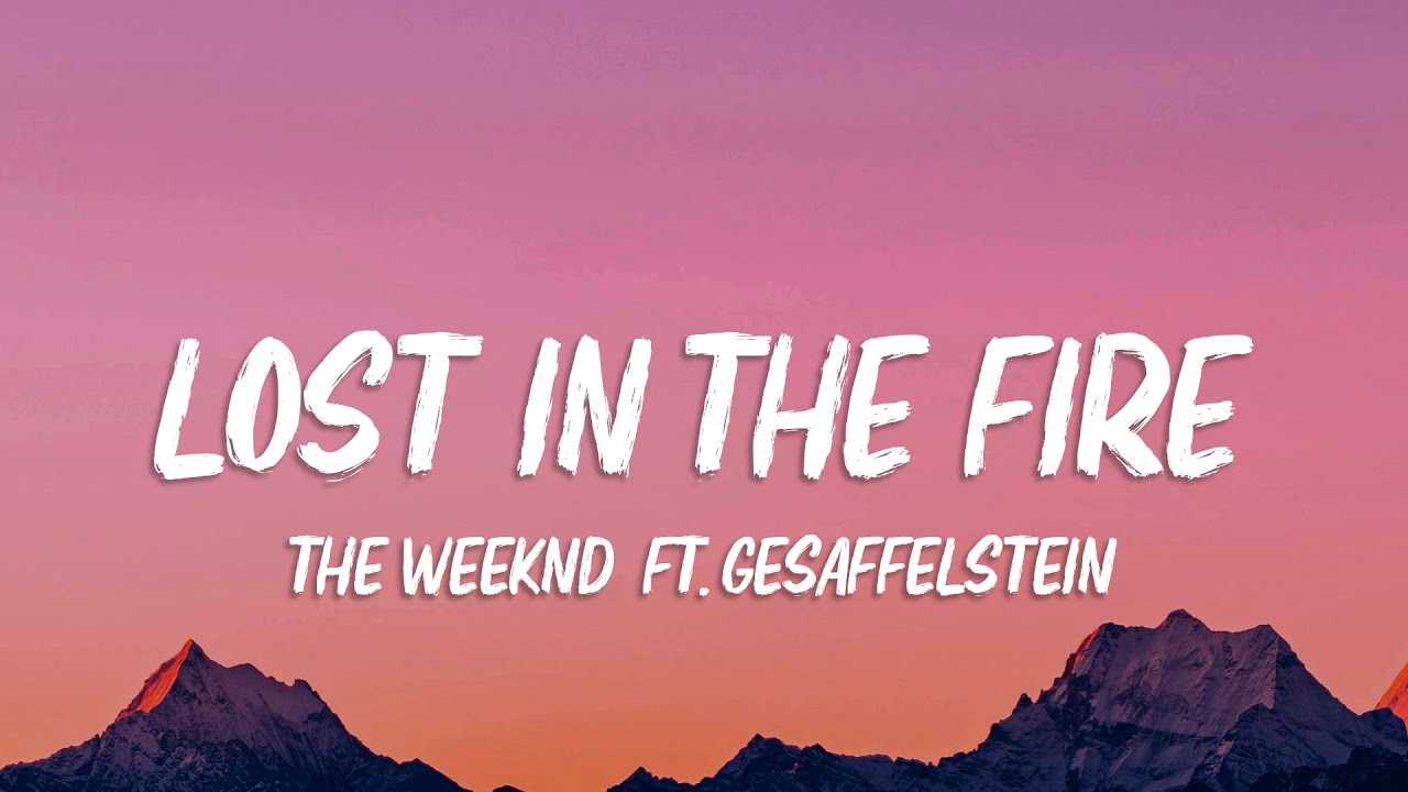 The Weeknd - Lost in the Fire (Lyrics) ft. Gesaffelstein