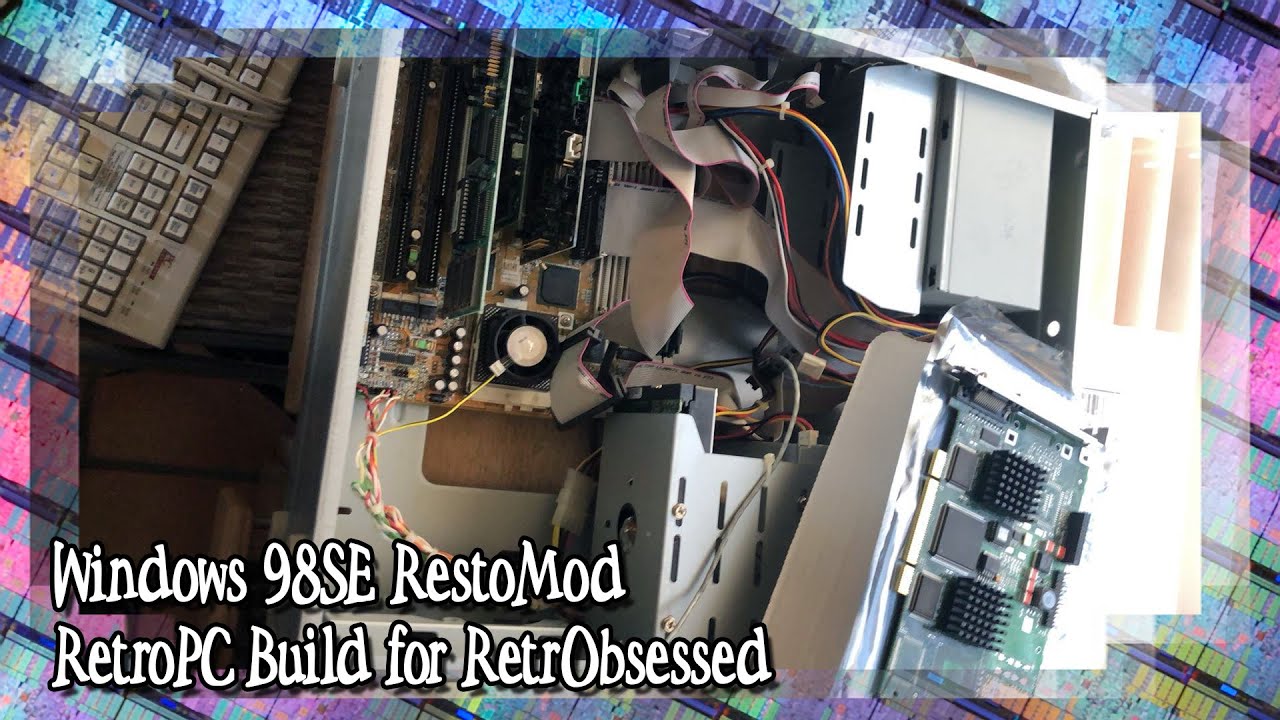 The Windows 98SE RestoMod Retro PC Build