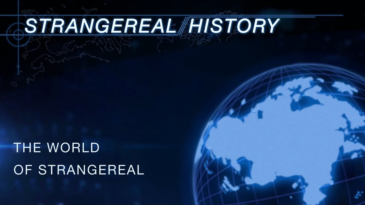 The World of Strangereal - Strangereal History