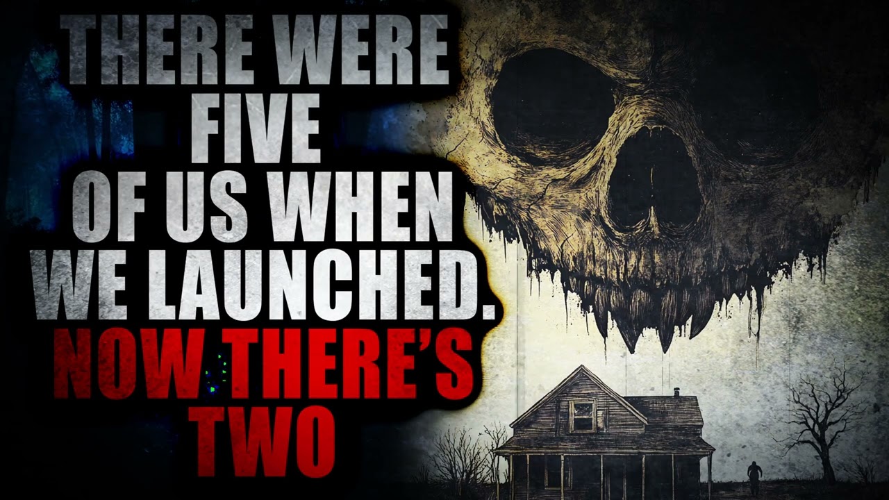 “There were five of us when we launched  Now there’s two…” | Creepypasta Storytime