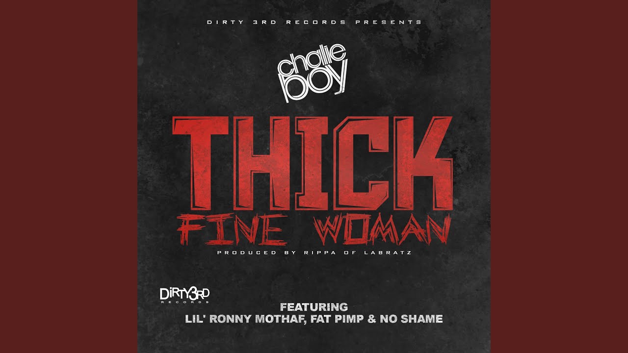 Thick Fine Woman (feat. Lil' Ronny MothaF, Fat Pimp & No Shame)