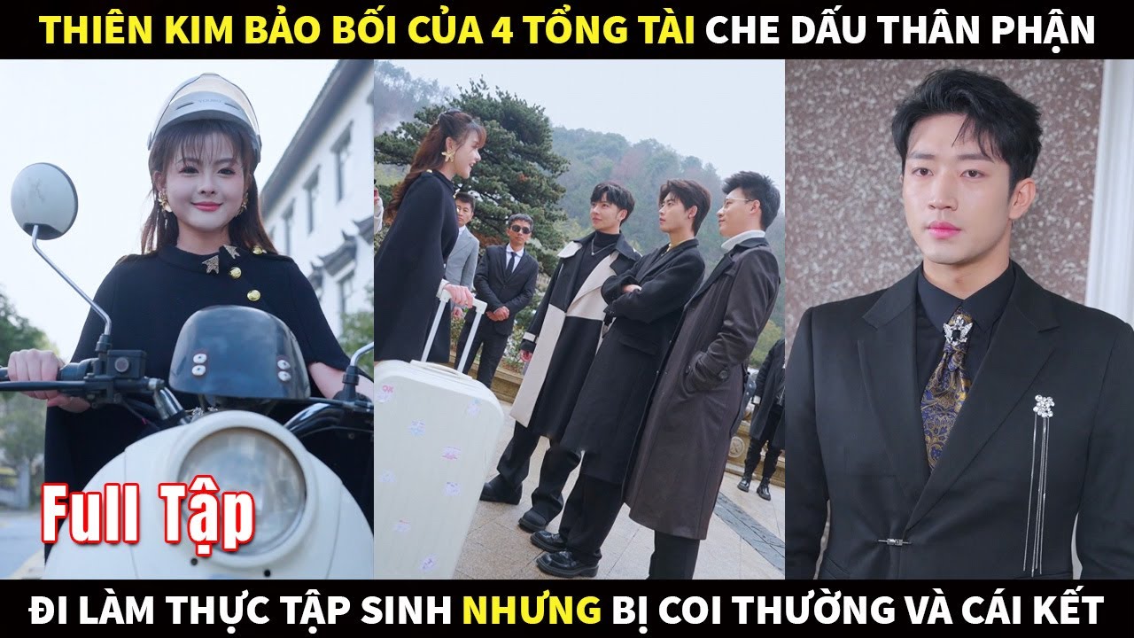 Thiên Kim bảo bối của 4 Tổng Tài che dấu thân phận đi làm thực tập sinh bị coi thường và cái kết