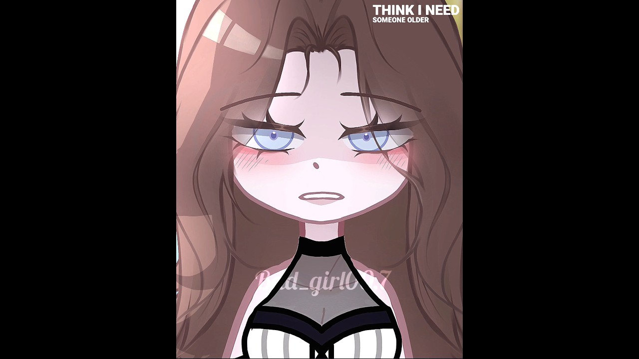 THINK I NEED SOMEONE OLDER✨#gachalife2 #gachaclub #gacha #alightmotion #gachagacha #love #anime