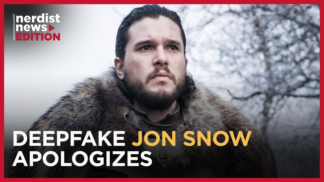 This Game of Thrones Deepfake Made Jon Snow Apologize for Season 8 (Nerdist News Edition)