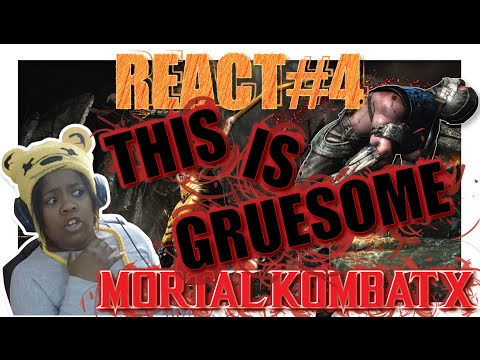 THIS IS GRUESOME - MOTAL KOMBAT X FATALITIES REACT VIDEO #4