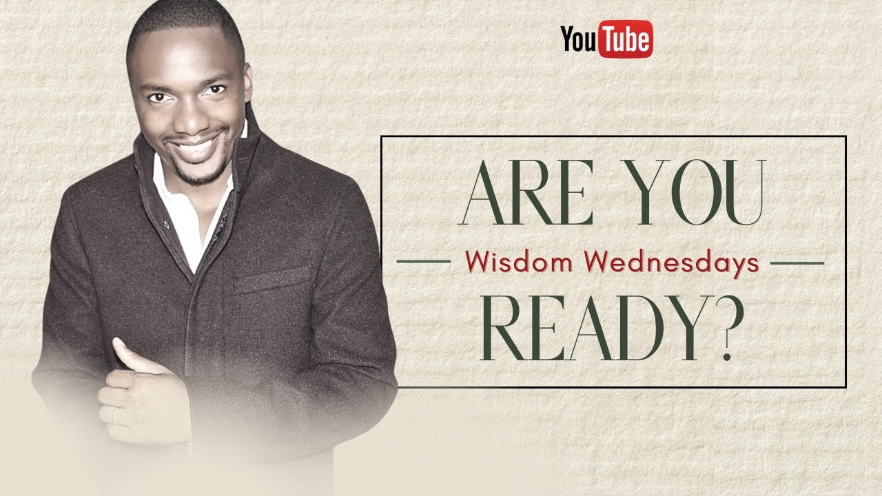This Is The Man That God has For You - Wisdom Wednesdays