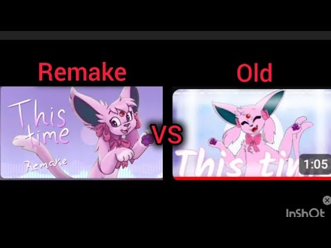 This time animation meme Remake vs Old For:@AylencitaDex