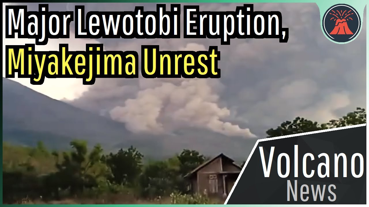 This Week in Volcano News; Major Lewotobi Eruption, Miyakejima Unrest