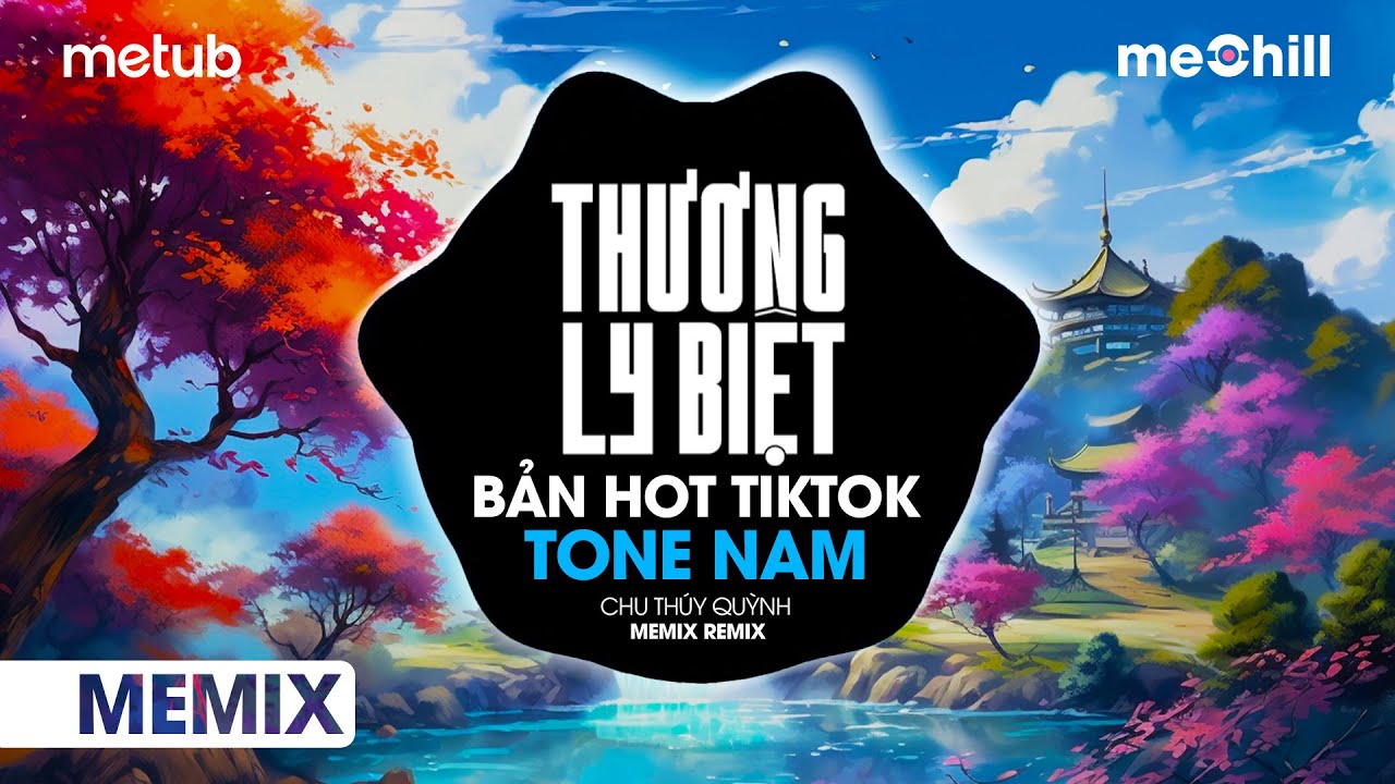 Thương Ly Biệt Giọng Nam Remix - Chu Thúy Quỳnh | Nhạc Nền TikTok|Khi yêu cứ ngỡ nên thơ tình yêu..