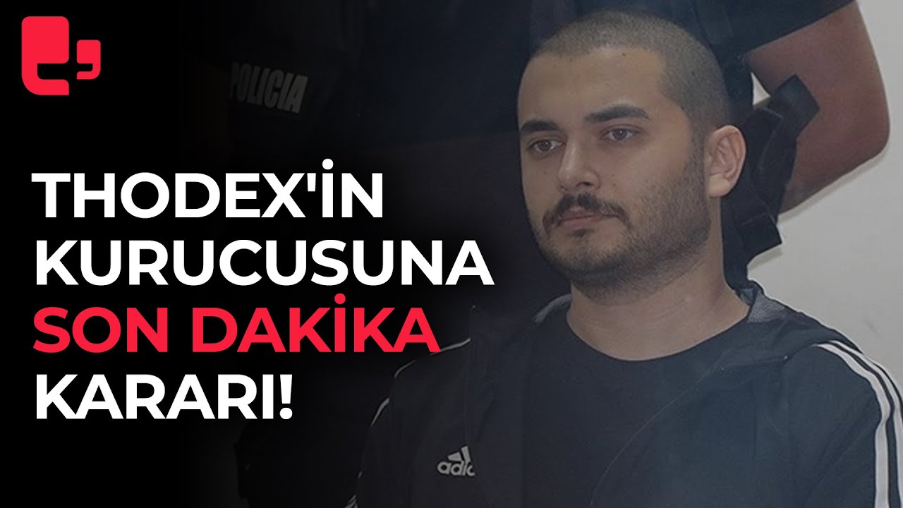 Thodex'in kurucusu Fatih Özer için son dakika kararı!