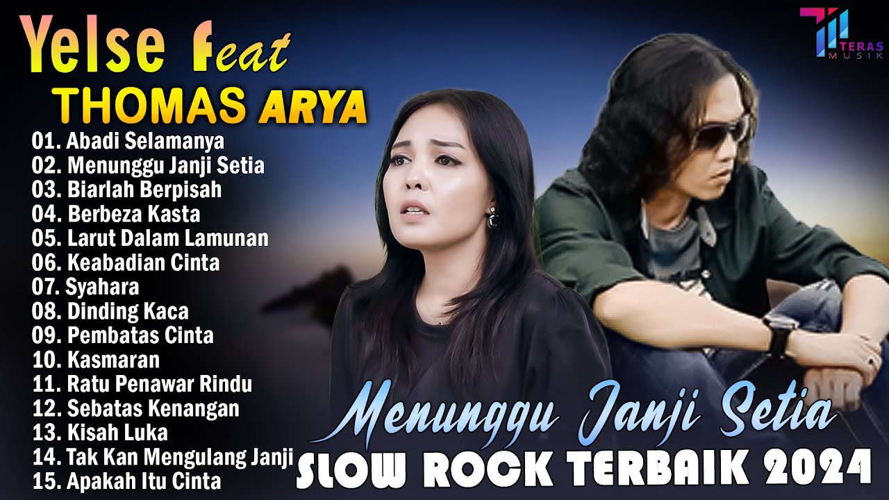 THOMAS ARYA FEAT YELSE FULL ALBUM TERBAIK 2024 ~ SLOW ROCK TERPOPULER 2024
