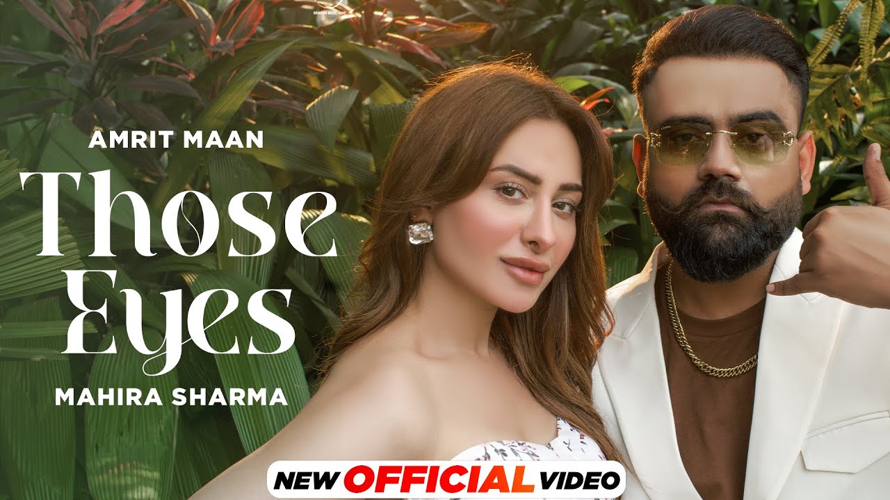 Those Eyes - Amrit Maan Ft Mahira Sharma | Mxrci | Latest Punjabi Song 2023 | New Punjabi Song 2023