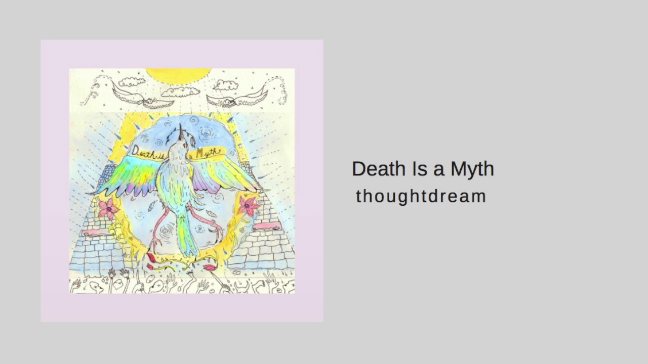 thoughtdream - Death Is a Myth