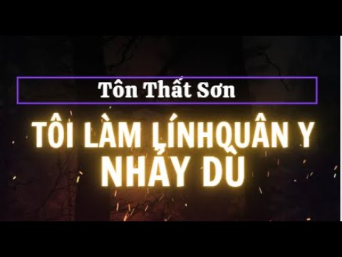 Tôi làm lính quân y nhảy dù - Tôn Thất Sơn