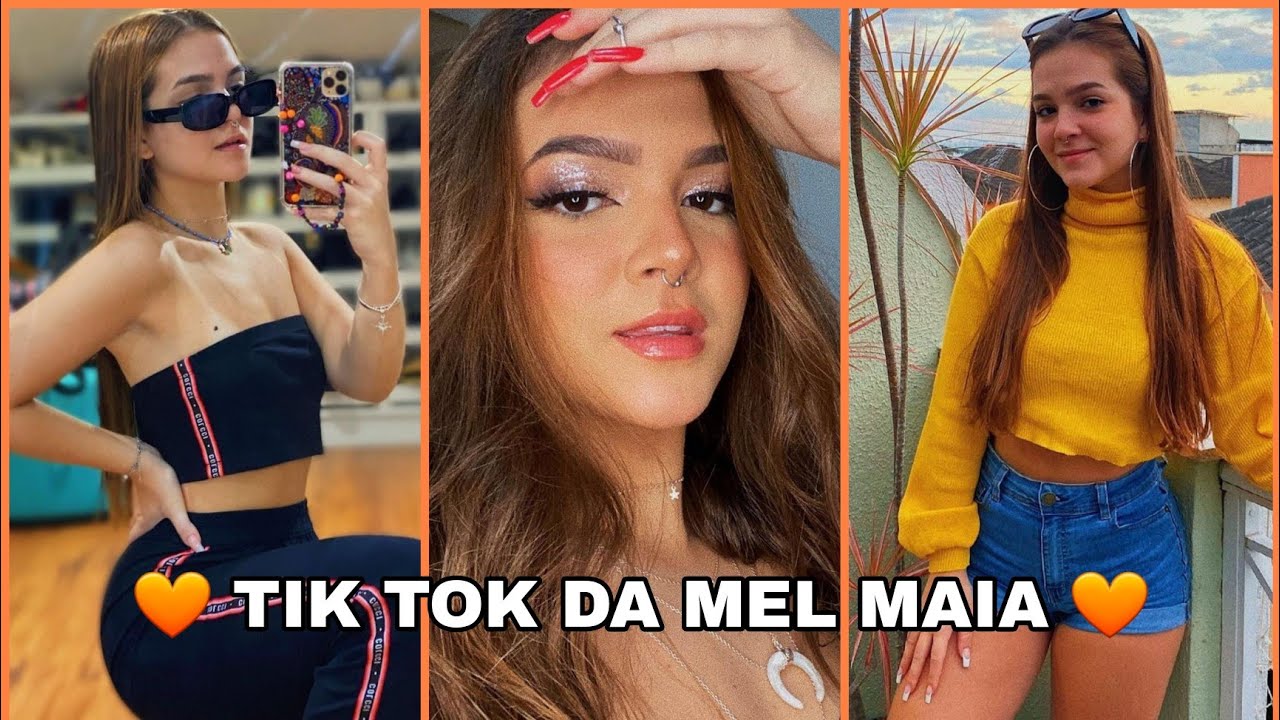 TIK TOK DA MEL MAIA 🧡