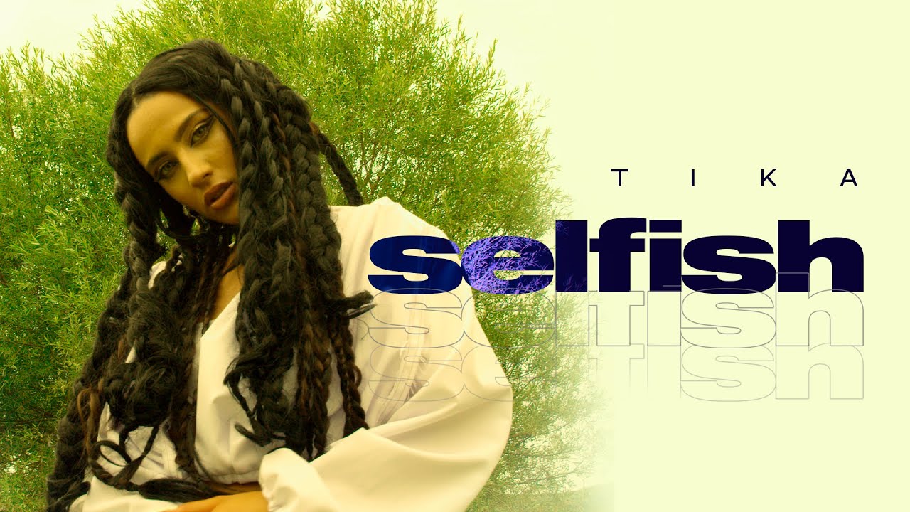 TIKA - SELFISH