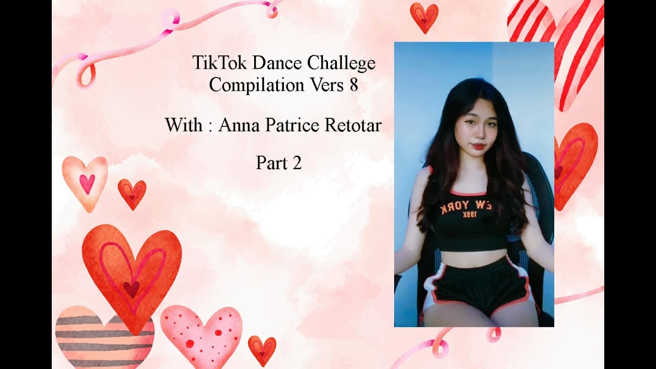 TikTok Dance Challege Compilation Vers 8 [ Anna Patrice Retotar ] Part 2