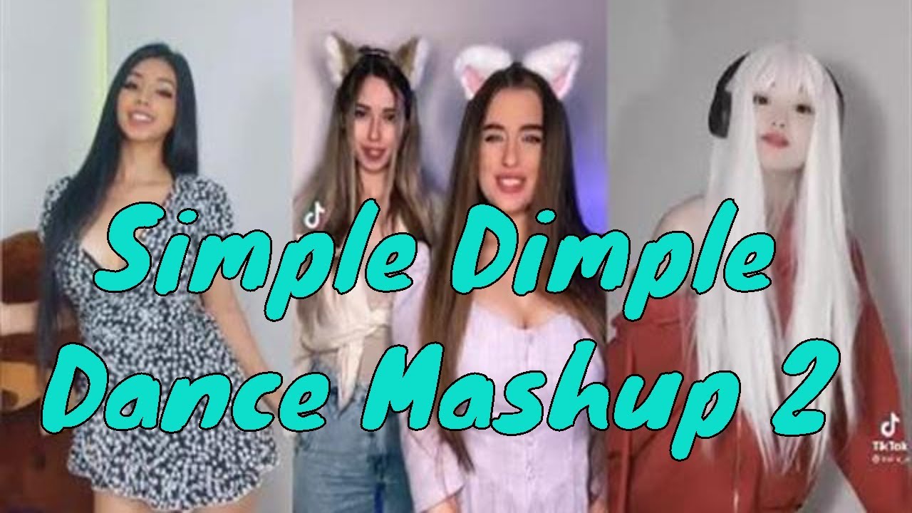 TikTok Simple Dimple Dance Mashup 2