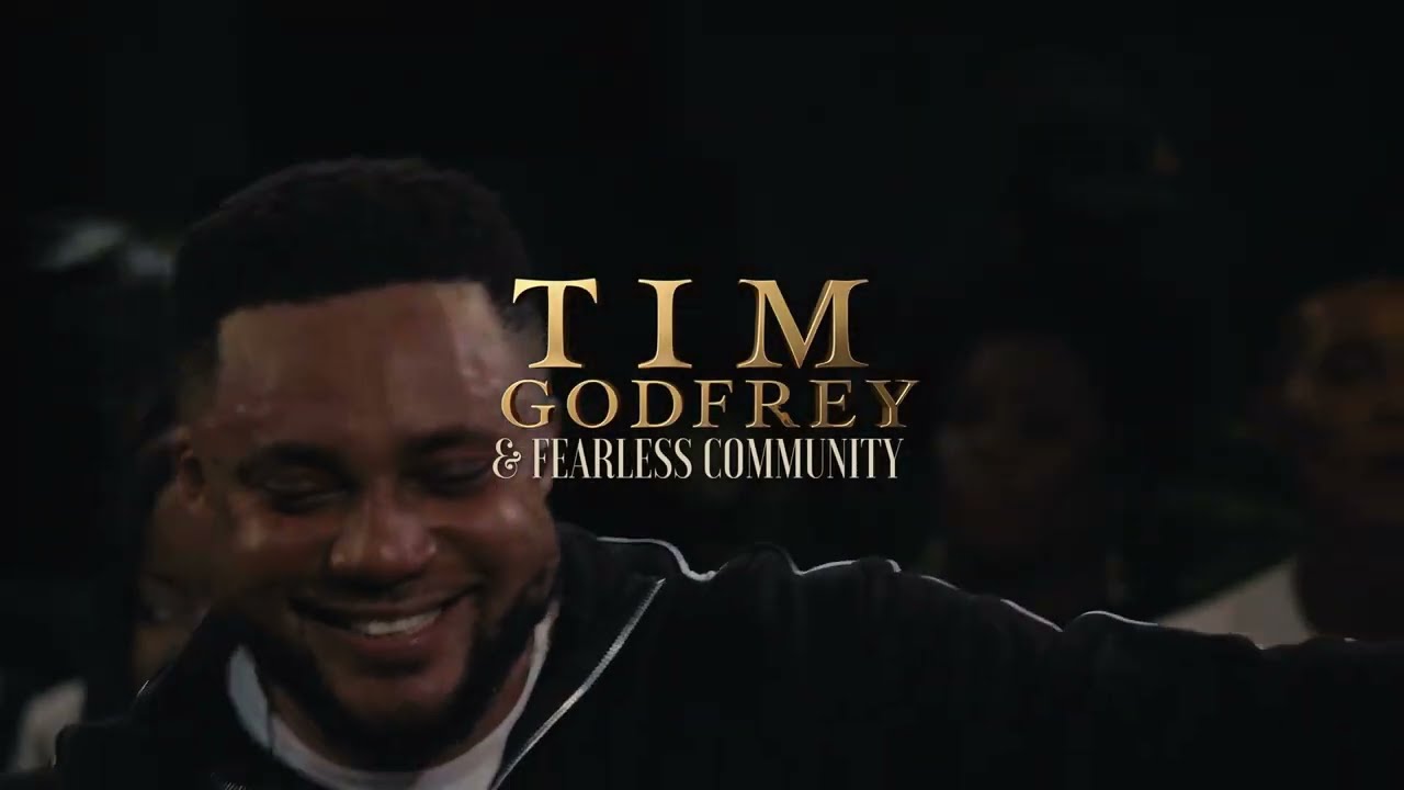 Tim Godfrey X Fearless Community - Oh My God